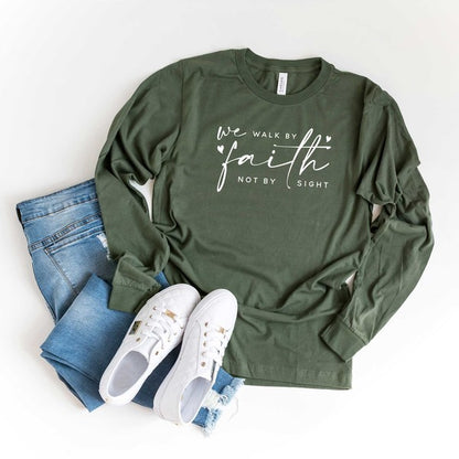 Walk By Faith Not Sight Long Sleeve Graphic Tee